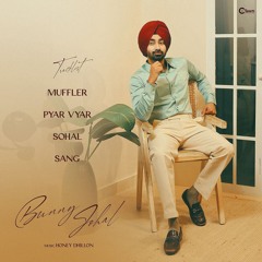 Pyar Vyar (Ep) Bunny Johal | Muffler | Sang | Sohal