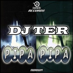 Dj Ter - Pipa Pipa MQDRDG 019 *+QDance Records*