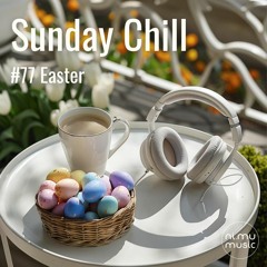 Sunday Chill Radio Show ep77 Easter