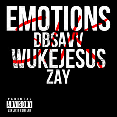 Emotions ft zay & dbsavv prodfckbwoy!