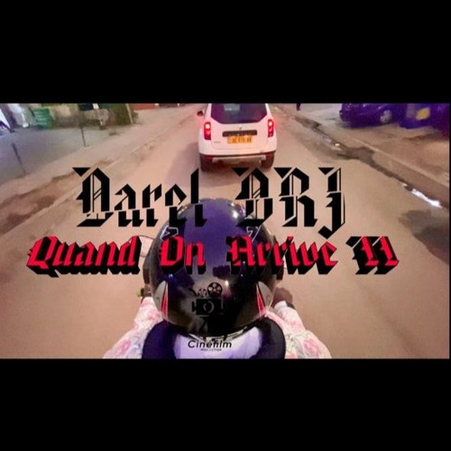 Darel Drj - QUAND ON ARRIVE II