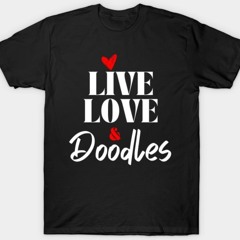 Live Love and Doodles Shirt