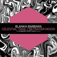 Premiere: Blanka Barbara - Celestial Trail (Funksun Remix) [Juicebox Music]