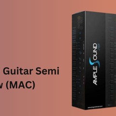 How to download Ample Guitar Semi Hollow (MAC)