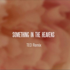 Lewis Capaldi - Something in the Heavens (TEO Remix)