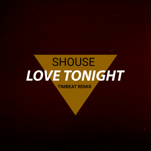 Shouse - Love tonight (TimBeat Remix)