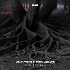 Roots Of Evil (ft. Intractable One) [2010]