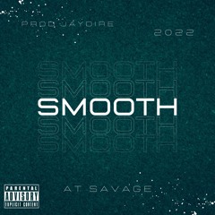 Smooth (Prod. Jay Dire) [Official Audio]