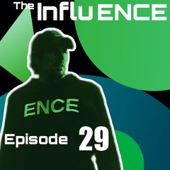 The Influ - ENCE 029