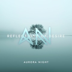 Related tracks: Aurora Night - Reflections Of Desire