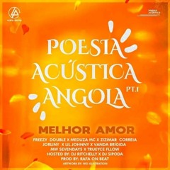 Poesia Acústica Angola - Melhor Amor [PART. 1] (Poesia Acústica Angola) Wave Digital Agenciamento