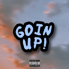 Goin Up! (prod. Silo & Glumboy)