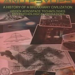 PDF/Ebook Saucers, Swastikas and Psyops: A History of A Breakaway Civilization: Hidden Aerospac