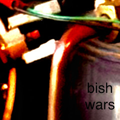 Bish Wars (A New Bish)