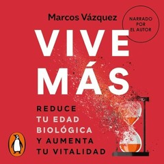 Audiolibro gratis 🎧 : Vive Más, De Marcos Vázquez