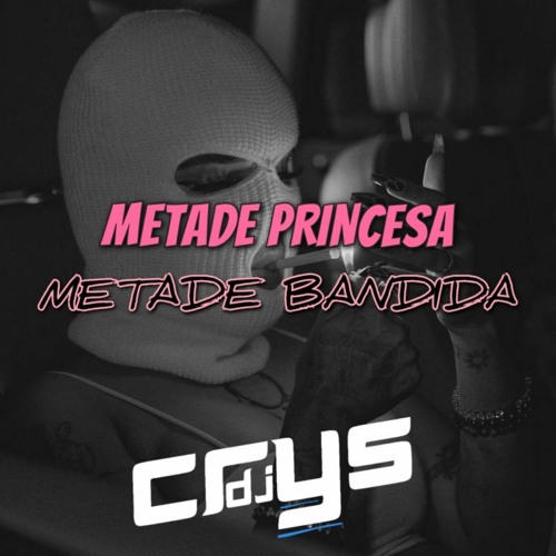 MTG METADE PRINCESA METADE BANDIDA - DJ CRYS