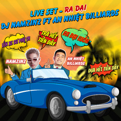 Live Set - RA DẠI ( DJ NAMZINZ FT AN NHIỆT BILLIARDS )