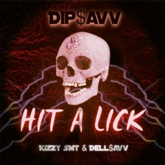 Hit a Lick ft. Kizzy SMT & Dell$avv