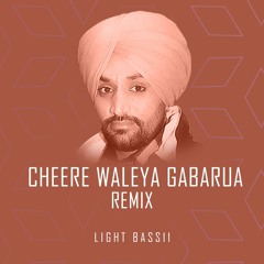 Cheere Waleya Gabarua Remix | Surjit Bindrakhia | Light bass11
