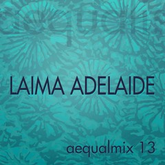 laima adelaide // aequalmix #13