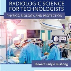 Download  Pdf Radiologic Science for Technologists: Physics, Biology, and Protection by Stewart