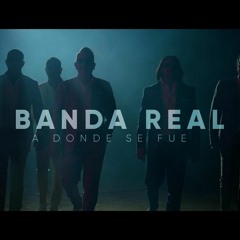 Banda Real - A Dónde Se Fué (New 2022)