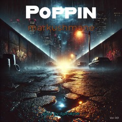Poppin By Markushmane (prod. by djphatjive)