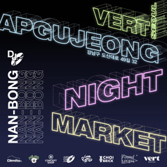 VERT SEOUL NIGHT MARKET SATURDAY MIX l NAN-BONG