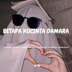 WM - BETAPA KU CINTA DAMARA #MABAY ( RYAN SURBAKTI X ANDIKA SEMBIRING ) #SUPER DUPER EXPRESS!!!