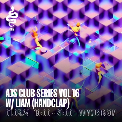 AJs Club Series w/ Liam (Handclap) - Aaja Channel 2 - 01 05 24