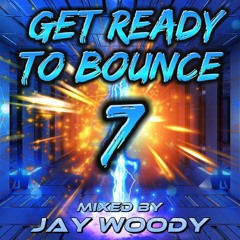 DJ Jay Woody - Get Ready to Bounce Vol 7
