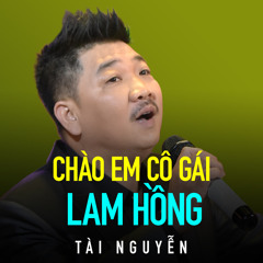 Chào em cô gái Lam Hồng