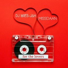 DJ MIES-JAH & MISSDAAN | FOR THE LOVERS