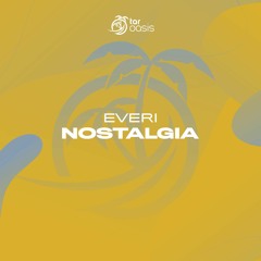 [OUT NOW!] Everi - Nostalgia (Original Mix) [TAR Oasis]