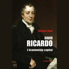 Nicolas Buat - David Ricardo. L'économiste capital