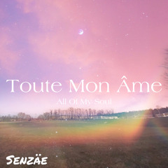 Toute Mon Âme (All of My Soul) Melodic Simp Mix