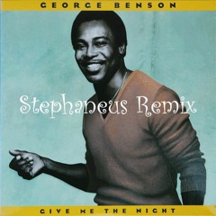 George Benson - Give Me The Night (Stephaneus Remix)