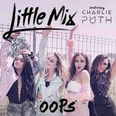 Little Mix  Oops Ft Charlie Puth 1 HOUR