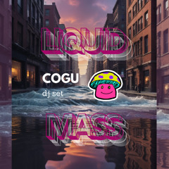 Liquid Mass - Cogu Dj Set