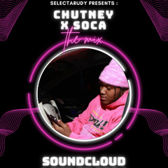 SELECTA RUDY | "CHUTNEY X SOCA" THE MIX
