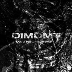 Free Download | DIMDMT - LOATHSOME BEAST [DRXFD005]
