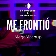 Me Frontió (MegaMashup) - DJ Cordobés & DJ Andresito
