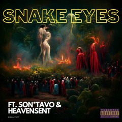 Snake Eyes ft. Son*Tavo & Heavensent