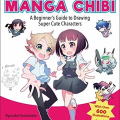 [READ] EBOOK EPUB KINDLE PDF Drawing Cute Manga Chibi: A Beginner's Guide to Drawing
