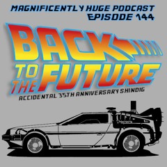 Episode 144 - Back To The Future