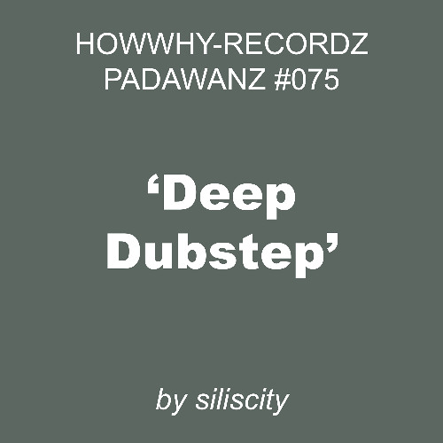'Deep Dubstep' by siliscity – HWY-PDWNZ 075