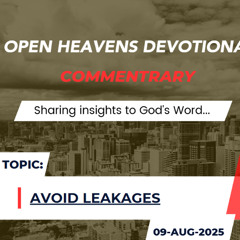 Audio Open Heavens Devotional Commentary 09-08-2025 (Avoid Leakages)