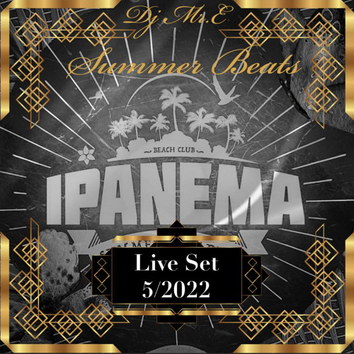 Live Set 5 Ipanema 2022 ( Dj Mr.E )