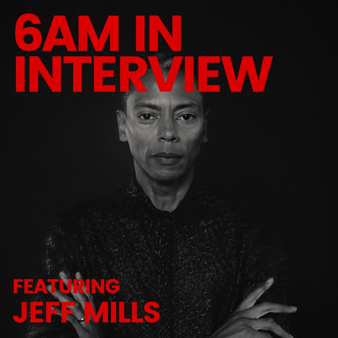 Stream 6AM: Fake It Til You Make It? Not So Fast, Jeff Mills on