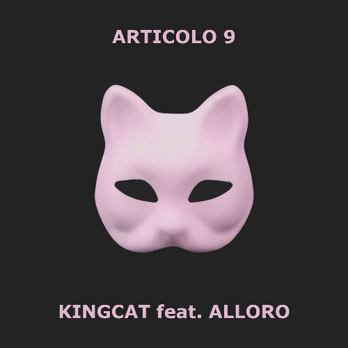 Kingcat Feat Alloro - Articolo 9 (Without Me Bootleg)